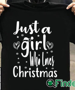 T shirt black Just A Girl Who Loves Christmas T shirt