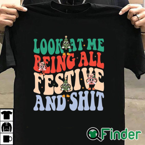 T shirt black Look At Me Being All Festive And Shit Sweatshirt