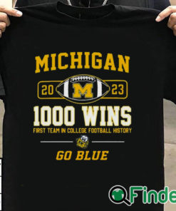 T shirt black Michigan Wolverines 2023 1000 Wins First Team In College Football History Go Blue T shirt