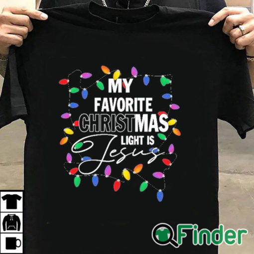T shirt black My favorite Christmas light is Jesus T shirt