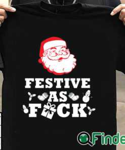 T shirt black Santa Festive as fuck Christmas sweater