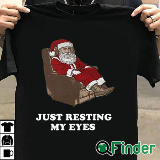 T shirt black Santa Just Resting My Eyes Tacky Sweater