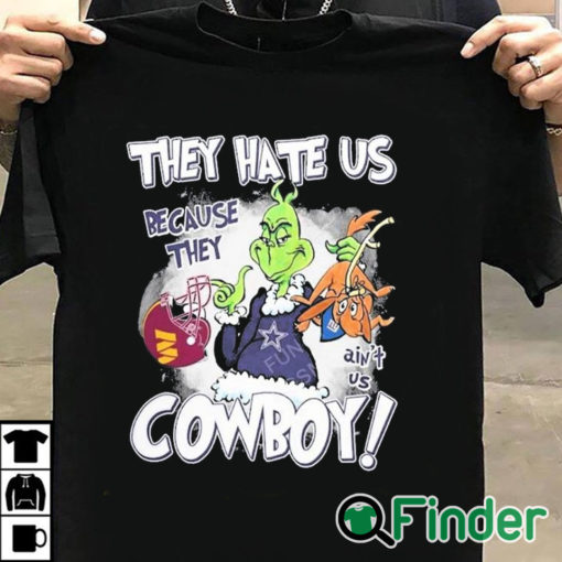 T shirt black They Hate Us Because They Ain't Us Cowboys Grinch Shirt