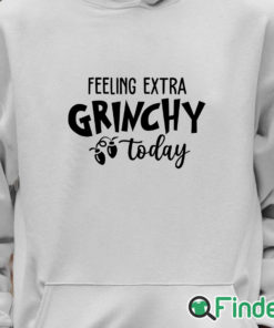 Unisex Hoodie Grinch Christmas Felling Extra Grinchy To Day Sweater