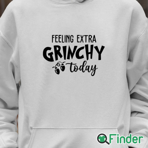 Unisex Hoodie Grinch Christmas Felling Extra Grinchy To Day Sweater