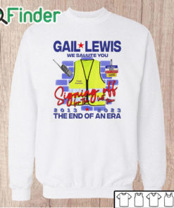 Unisex Sweatshirt Gail Lewis We Salute You The End Of An Era Shirt