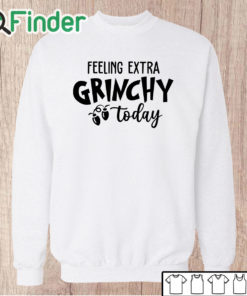 Unisex Sweatshirt Grinch Christmas Felling Extra Grinchy To Day Sweater