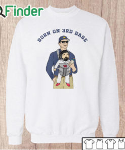 Unisex Sweatshirt Jim Harbaugh Born On 3Rd Base Shirt