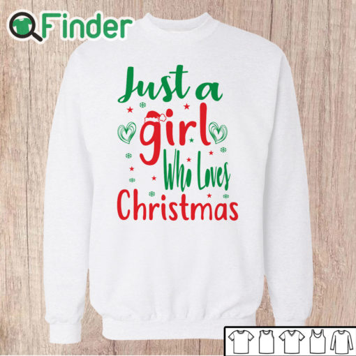 Unisex Sweatshirt Just A Girl Who Loves Christmas shirt