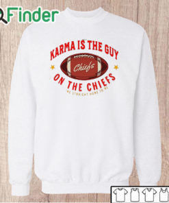 Unisex Sweatshirt Karma Is The Guy On The Chiefs Shirt, Taylor Swift Crewneck Sweatshirt Unisex T Shirt