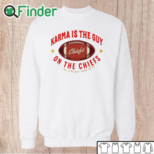 Unisex Sweatshirt Karma Is The Guy On The Chiefs Shirt, Taylor Swift Crewneck Sweatshirt Unisex T Shirt