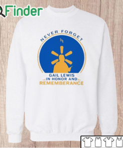 Unisex Sweatshirt Never Forget Gail Lewis In Honor And Remembrance Shirt