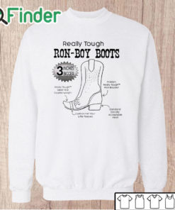 Unisex Sweatshirt Really Tough Ron Boy Boots Ron Desantis Shirt