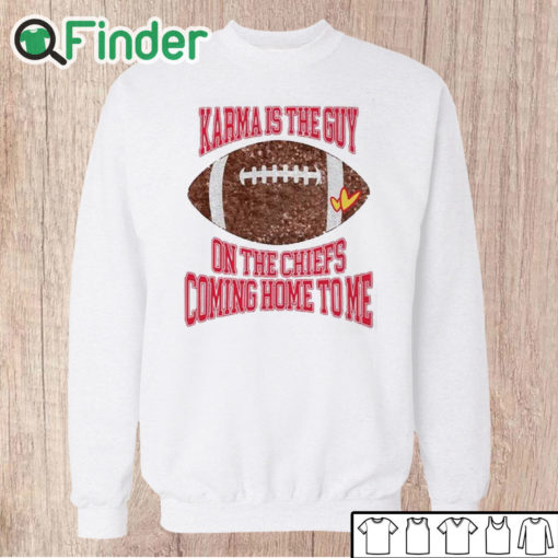 Unisex Sweatshirt Taylor Karma Is The Guy On The Chiefs Coming Straight Home To Me Sweatshirt