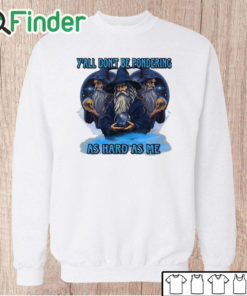 Unisex Sweatshirt Y’all Don’t Be Pondering As Hard As Me T Shirt