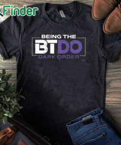 black T shirt Being The Btdo Dark Order Shirt