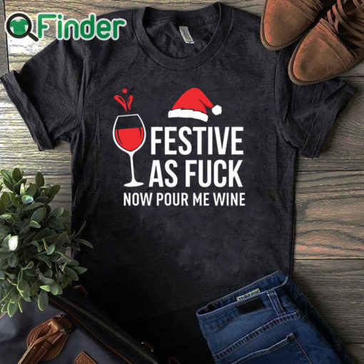 black T shirt Christmas T Shirt Festive as Fuck