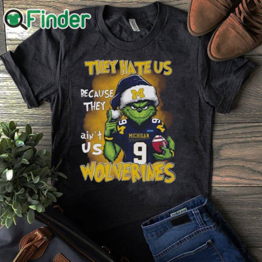 black T shirt Grnch They Hate Us Because They Ain't Us Wolverines Shirt