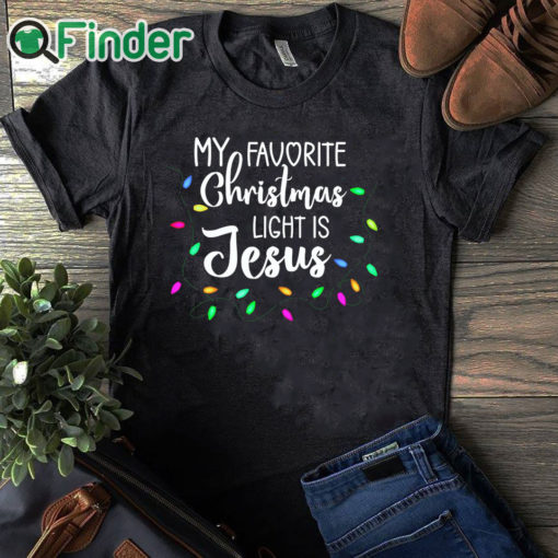 black T shirt Jesus Christ Christmas Lights My favourite christmas light is Jesus Shirt