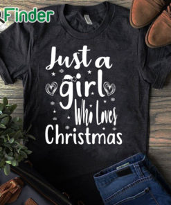 black T shirt Just A Girl Who Loves Christmas T shirt