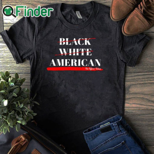 black T shirt Not Black White American The Officer Tatum Shirt