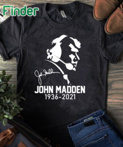 black T shirt RIP John Madden 1936 2021 T shirt