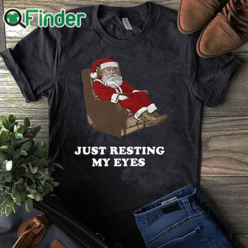 black T shirt Santa Just Resting My Eyes Tacky Sweater