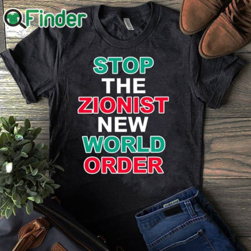 black T shirt Stop The Zionist New World Order Shirt