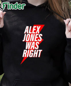 black hoodie Chase Geiser Alex Jones Was Right Shirt