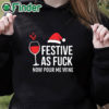 black hoodie Christmas T Shirt Festive as Fuck