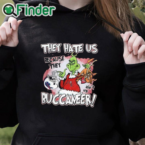 black hoodie Funny Grinch They Hate Us Because They Ain't Us Tampa Bay Buccaneers T Shirt