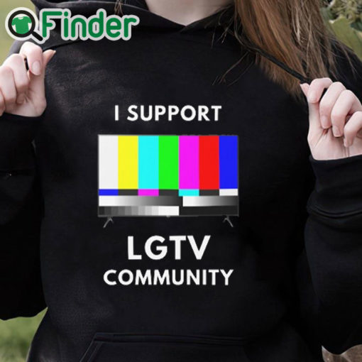 black hoodie I Support LG TV Community T Shirt