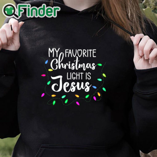 black hoodie Jesus Christ Christmas Lights My favourite christmas light is Jesus Shirt