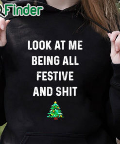 black hoodie Look at me being all festive and shit shirt
