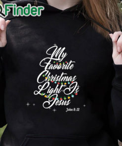 black hoodie My Favorite Christmas Light Is Jesus Christian Xmas Sweatshirt