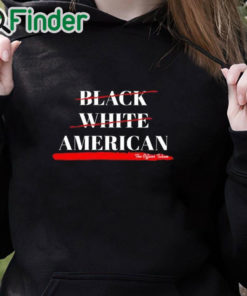 black hoodie Not Black White American The Officer Tatum Shirt