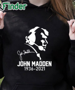 black hoodie RIP John Madden 1936 2021 T shirt