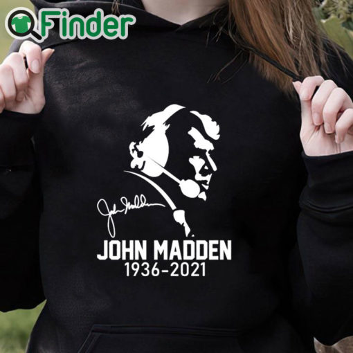 black hoodie RIP John Madden 1936 2021 T shirt