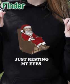 black hoodie Santa Just Resting My Eyes Tacky Sweater