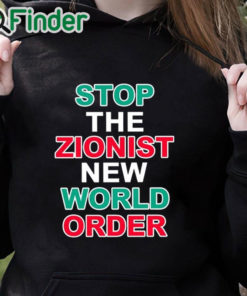 black hoodie Stop The Zionist New World Order Shirt