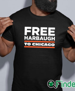 black shirt Free Harbaugh To Chicago Shirt