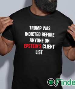 black shirt Joel Bauman Trump Was Indicted Before Anyone On Epstein's Client List Shirt