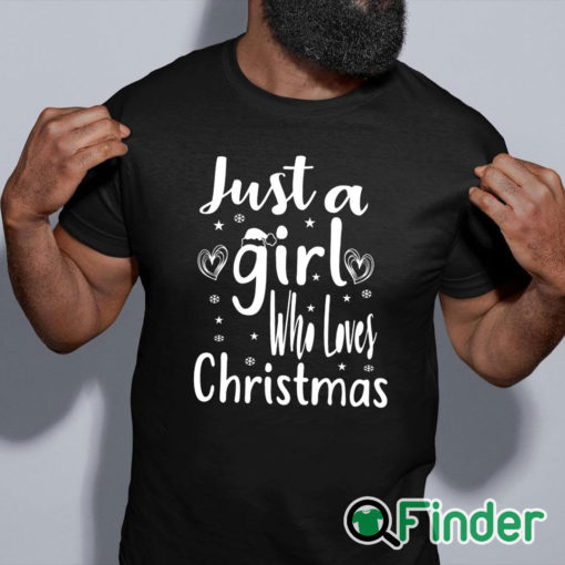 black shirt Just A Girl Who Loves Christmas T shirt