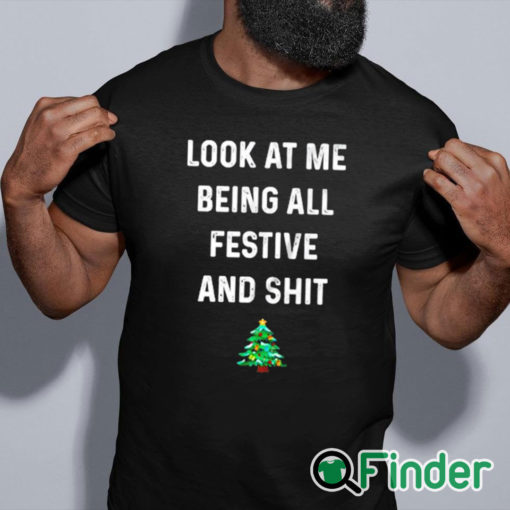 black shirt Look at me being all festive and shit shirt