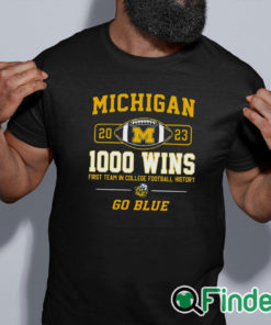 black shirt Michigan Wolverines 2023 1000 Wins First Team In College Football History Go Blue T shirt