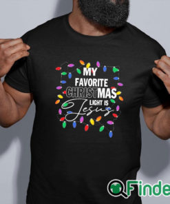 black shirt My favorite Christmas light is Jesus T shirt