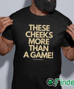 black shirt These Cheeks More Than A Game Shirt