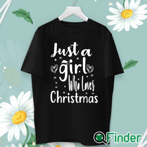 unisex T shirt Just A Girl Who Loves Christmas T shirt