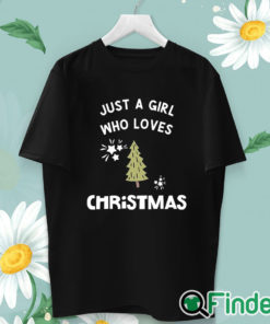 unisex T shirt Just a girl who loves christmas Sweatshirt