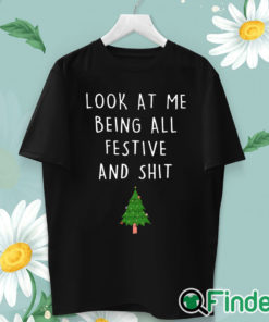 unisex T shirt Look At Me Being All Festive Christmas Sweater